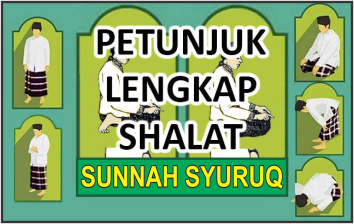 Petunjuk Lengkap Dan Tata Cara Shalat Sunah Syuruq Shalat Laduni Layanan Digital Untuk Negeri