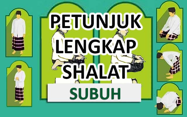 Petunjuk Lengkap Shalat Subuh Shalat Laduni Id